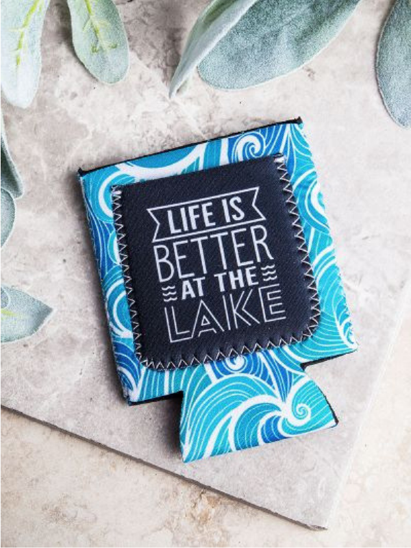Life Is Better At The Lake Can Cooler